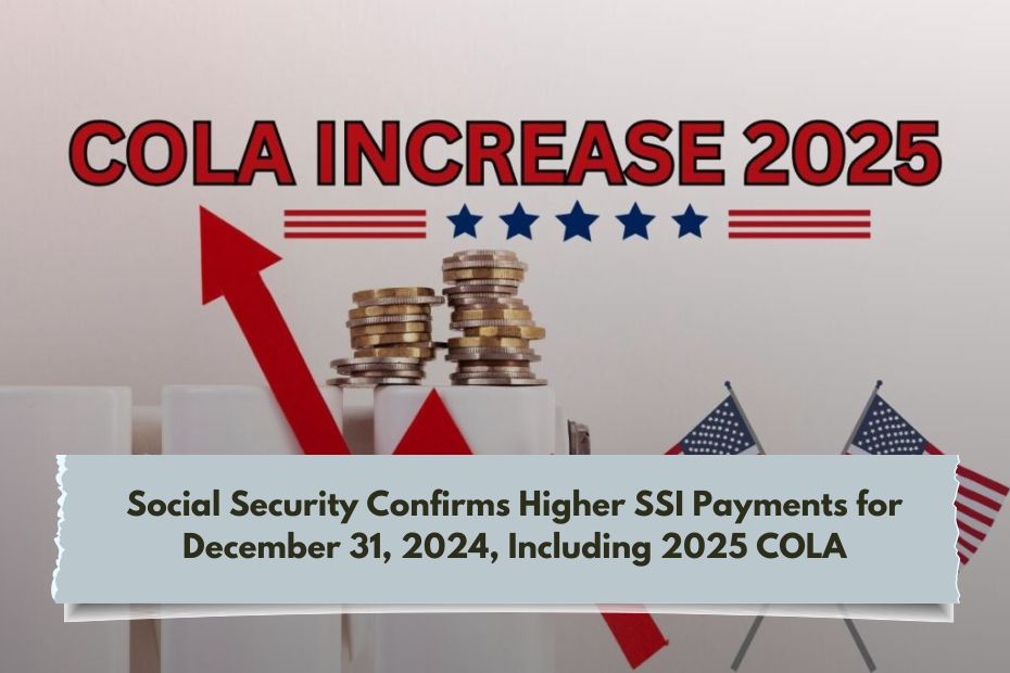 Social Security Confirms Higher SSI Payments for December 31, 2024