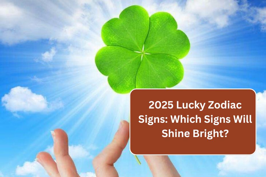 2025 Lucky Zodiac Sign