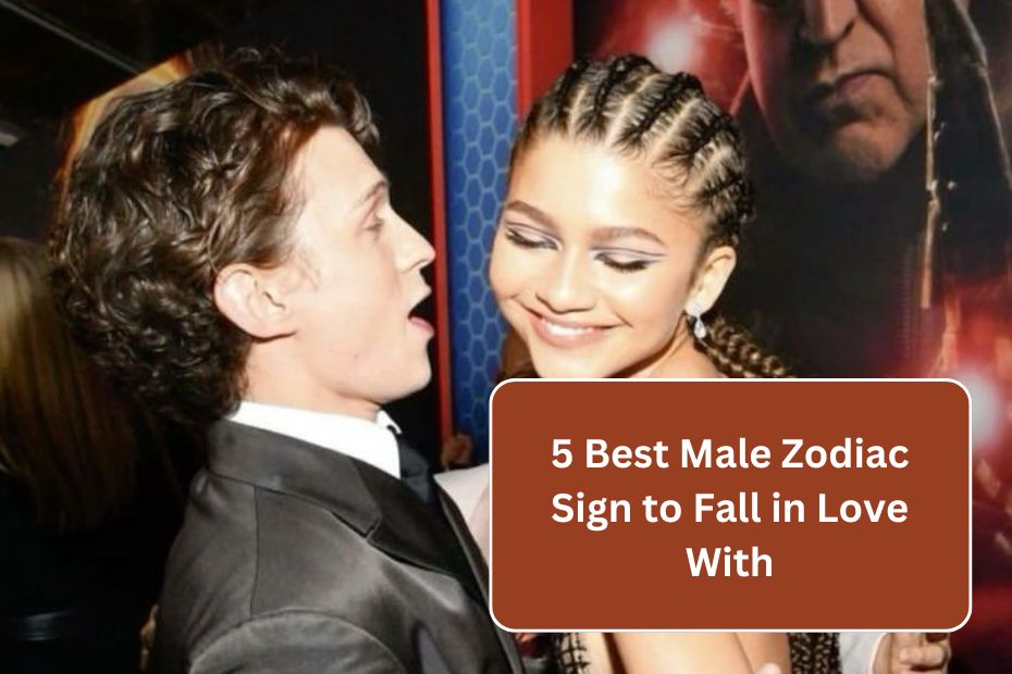 Best Male Zodiac Sign to Fall in Love With