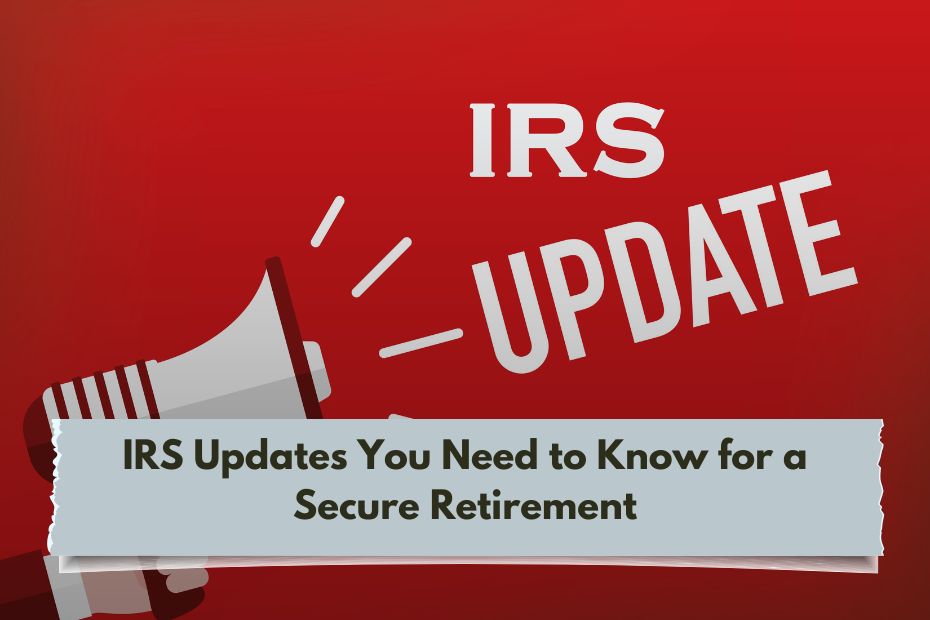 IRS Updates