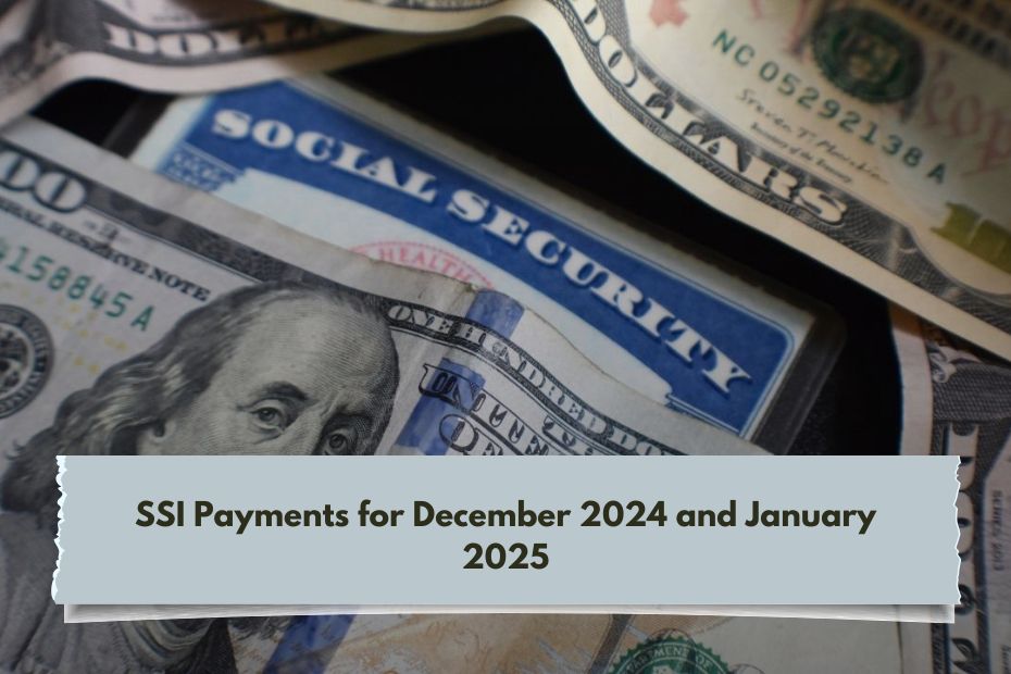 SSI Payments for December 2024 and January 2025