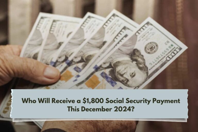 Who Will Receive a 1,800 Social Security Payment This December 2024?