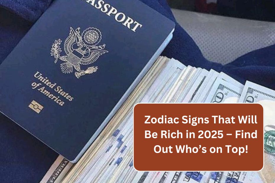 Zodiac Signs That Will Be Rich in 2025