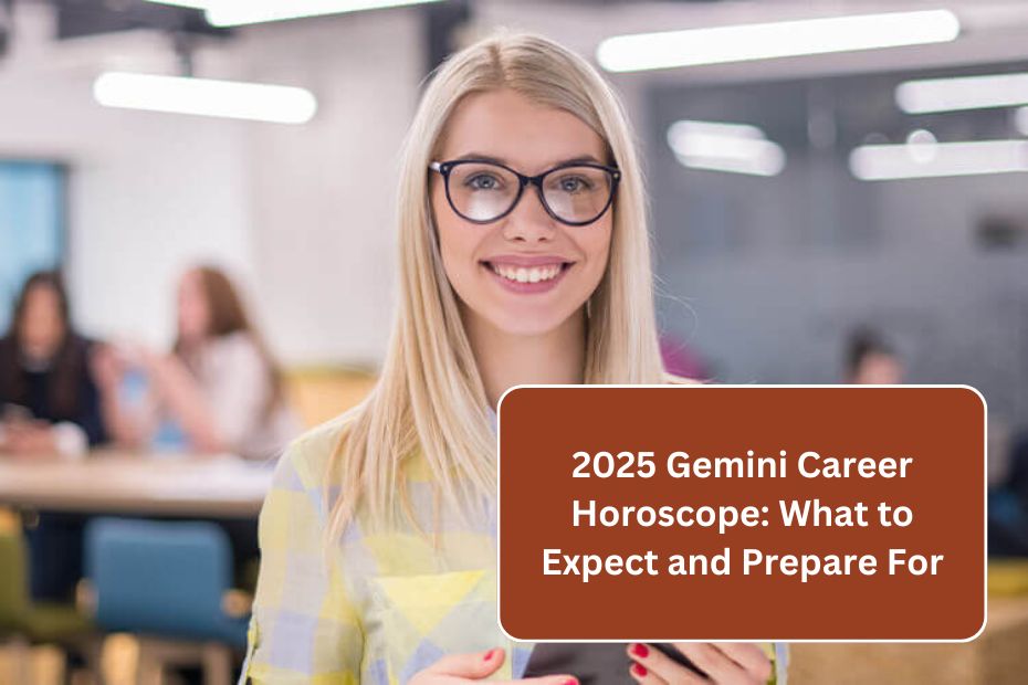 2025 Gemini Career Horoscope