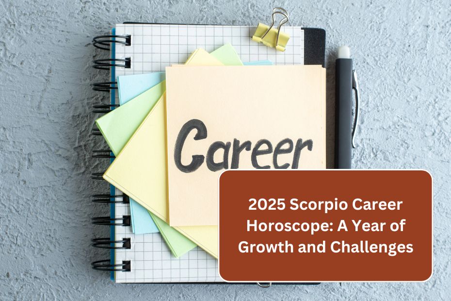 2025 Scorpio Career Horoscope